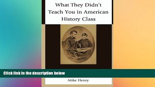 Big Deals  What They Didn t Teach You in American History Class  Free Full Read Most Wanted