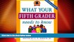 Big Deals  What Your Fifth Grader Needs to Know: Fundamentals of a Good Fifth-Grade Education