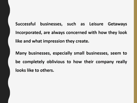Leisure Getaways Incorporated - How Does Your Company Look To Your Customers