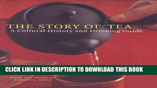 [PDF] The Story of Tea: A Cultural History and Drinking Guide Popular Online