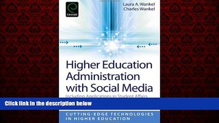 FREE DOWNLOAD  Higher Education Administration with Social Media: Including Applications in