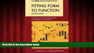 READ book  Fitting Form to Function: A Primer on the Organization of Academic Institutions, 2nd