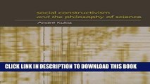 [Read PDF] Social Constructivism and the Philosophy of Science (Philosophical Issues in Science)
