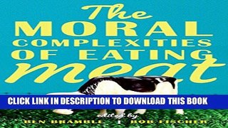 [PDF] The Moral Complexities of Eating Meat Popular Colection