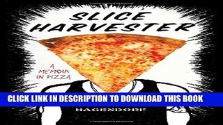 [PDF] Slice Harvester: A Memoir in Pizza Full Online