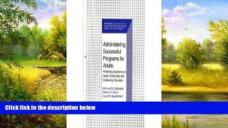 Free [PDF] Downlaod  Administering Successful Programs for Adults: Promoting Excellence in Adult,