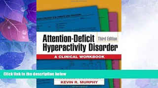 Big Deals  Attention-Deficit Hyperactivity Disorder, Third Edition: A Clinical Workbook  Best