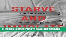 [Read PDF] Starve and Immolate: The Politics of Human Weapons (New Directions in Critical Theory)