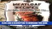 [PDF] Meatloaf Recipes: 26 Meatloaf Recipes That Will Make Your Kitchen The #1 Favorite (Rory s