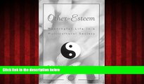 FREE DOWNLOAD  Other Esteem: Meaningful Life in a Multicultural Society (Accelerated