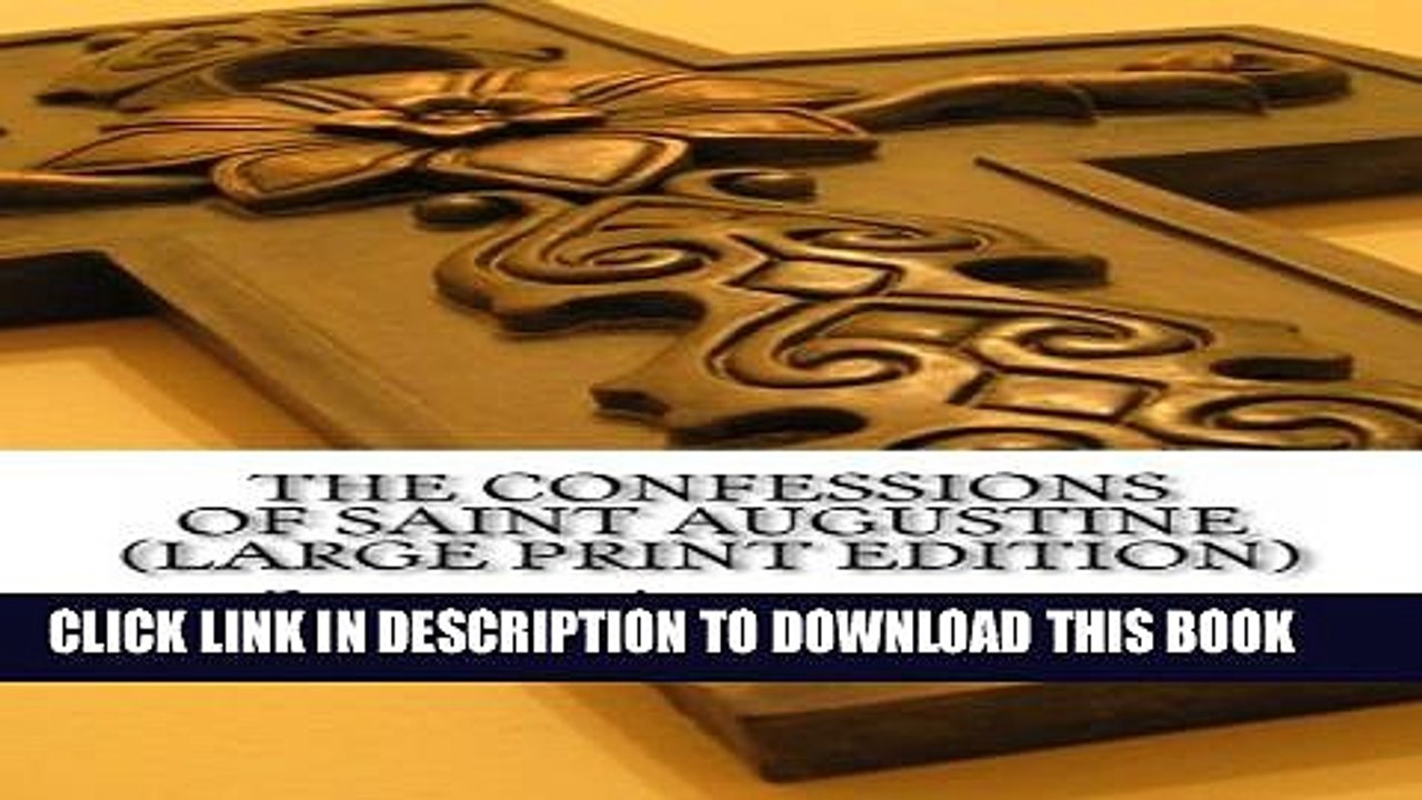 [Read PDF] The Confessions of Saint Augustine (Large Print Edition) Download Online