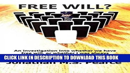 [Read PDF] Free Will?: An investigation into whether we have free will, or whether I was always