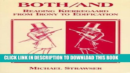 [Read PDF] Both/And: Reading Kierkegaard- From Irony to Edification (Perspectives in Continental