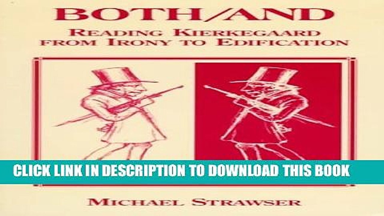 [Read PDF] Both/And: Reading Kierkegaard- From Irony to Edification (Perspectives in Continental