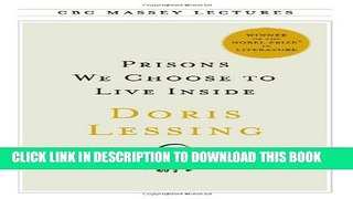 [Read PDF] Prisons We Choose to Live Inside (Cbc Massey Lectures Series) Ebook Free