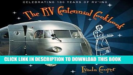 [PDF] The RV Centennial Cookbook: Celebrating 100 Years of RVing Full Online