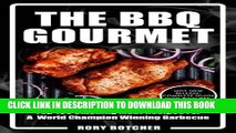 [PDF] The BBQ Gourmet: Top 100 Smoking Meat Recipes For A World Champion Winning Barbecue (Rory s