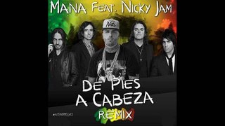Mana & Nicky Jam - De Pies A Cabeza (Audio)
