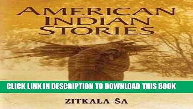 [Read PDF] [ American Indian Stories[ AMERICAN INDIAN STORIES ] By Zitkala- sa ( Author