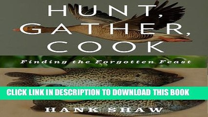 [PDF] Hunt, Gather, Cook: Finding the Forgotten Feast Full Colection
