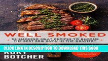 [PDF] Well Smoked: 25 Smoking Meat Recipes To Become The Best BBQ Guru In The Country Full Colection