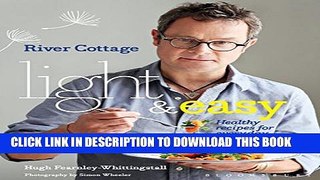 [PDF] River Cottage Light   Easy: Healthy Recipes for Every Day Popular Online