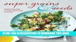 [PDF] Super Grains   Seeds: Wholesome ways to enjoy super foods every day Popular Colection