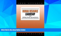 Big Deals  Human Resource Leadership for Effective Schools (5th Edition)  Free Full Read Most Wanted