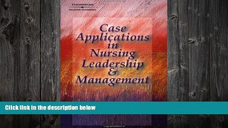 FREE PDF  Case Applications in Nursing Leadership and Management  FREE BOOOK ONLINE