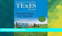 Big Deals  Passing the Principal TExES Exam: Practice Tests for Success  Free Full Read Best Seller