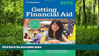 READ book  Getting Financial Aid 2015 (College Board Guide to Getting Financial Aid)  FREE BOOOK