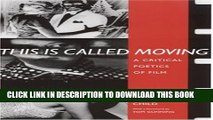 [PDF] This Is Called Moving: A Critical Poetics of Film (Modern   Contemporary Poetics) Popular
