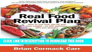 [PDF] Real Food Revival Plan: How to eat well, get fit and lose weight - on the delicious diet you