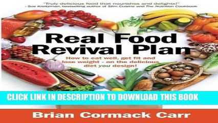 [PDF] Real Food Revival Plan: How to eat well, get fit and lose weight - on the delicious diet you