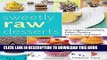 [PDF] Sweetly Raw Desserts: Raw Vegan Chocolates, Cakes, Cookies, Ice Cream, and More Full Online