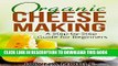 [PDF] Organic Cheese Making: A Step-by-Step Guide for Beginners Full Online