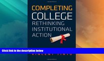 Big Deals  Completing College: Rethinking Institutional Action  Best Seller Books Most Wanted