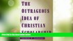 Big Deals  The Outrageous Idea of Christian Scholarship  Free Full Read Most Wanted
