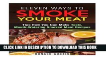 [PDF] Eleven Ways to Smoke Your Meat: Tips How You Can Make Tasty, Mouth-Watering Smoked Meat