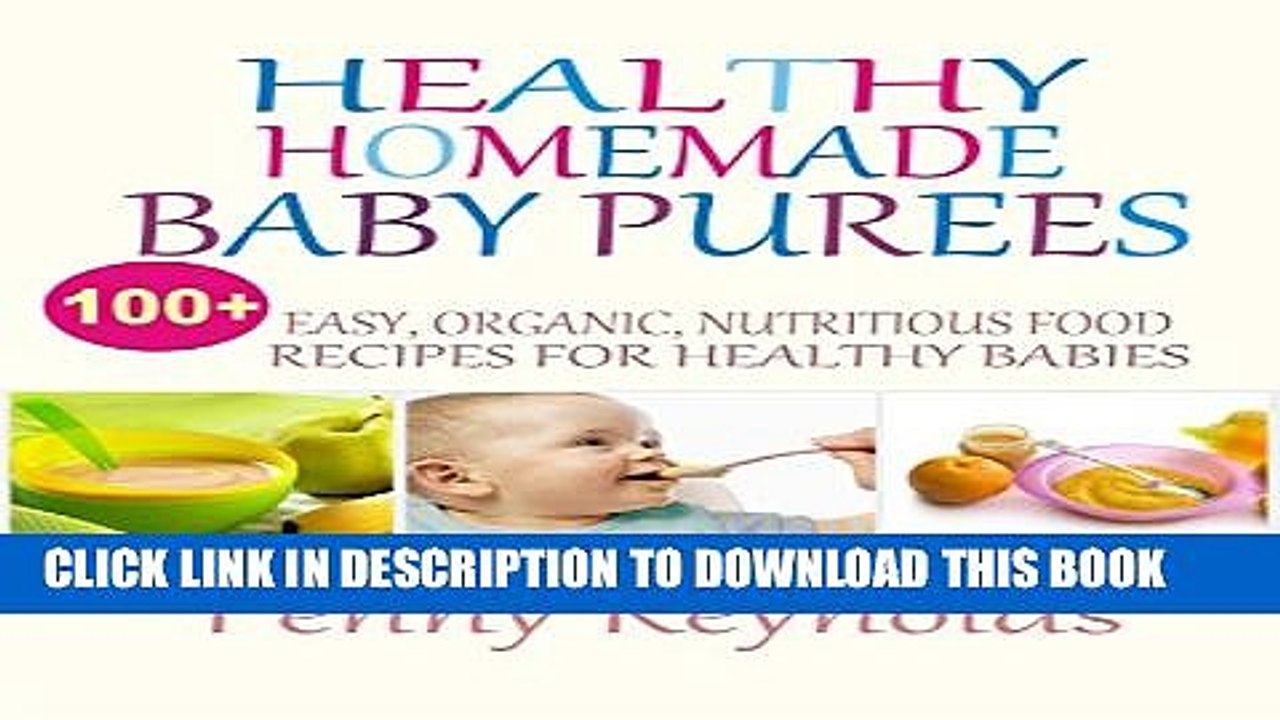 [PDF] Healthy Homemade Baby Purees: Easy, Organic, Nutritious Food Recipes For Healthy Babies