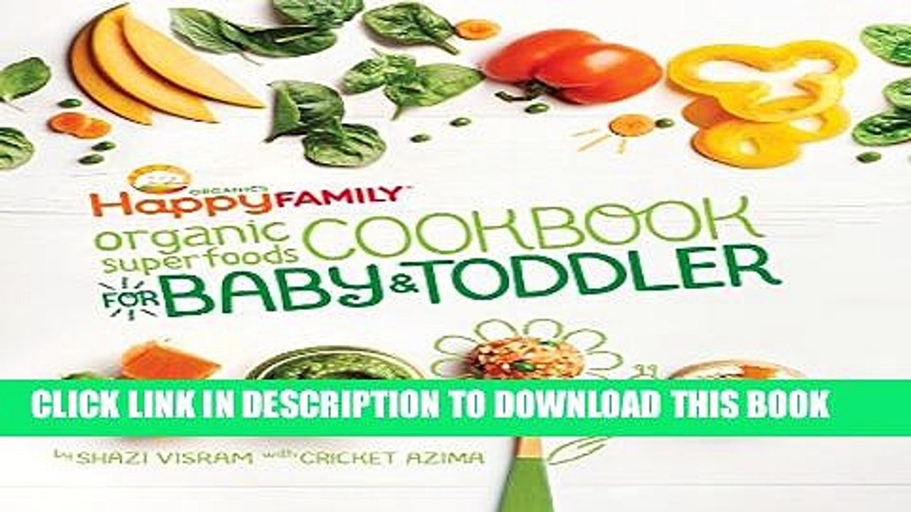 [PDF] The Happy Family Organic Superfoods Cookbook For Baby   Toddler: Wholesome Nutrition for the