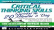 [Read PDF] Critical Thinking Skills: Success in 20 Minutes a Day, 2nd Edition (Skill Builders)