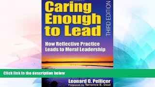 Big Deals  Caring Enough to Lead: How Reflective Practice Leads to Moral Leadership  Free Full