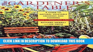 [PDF] The Gardener s Table: A Guide to Natural Vegetable Growing and Cooking Full Colection