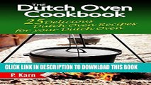 [PDF] The Dutch Oven Cookbook: 25 Delicious Dutch Oven Recipes for your Dutch Oven Full Online