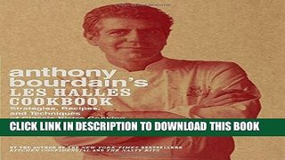 [PDF] Anthony Bourdain s Les Halles Cookbook: Strategies, Recipes, and Techniques of Classic