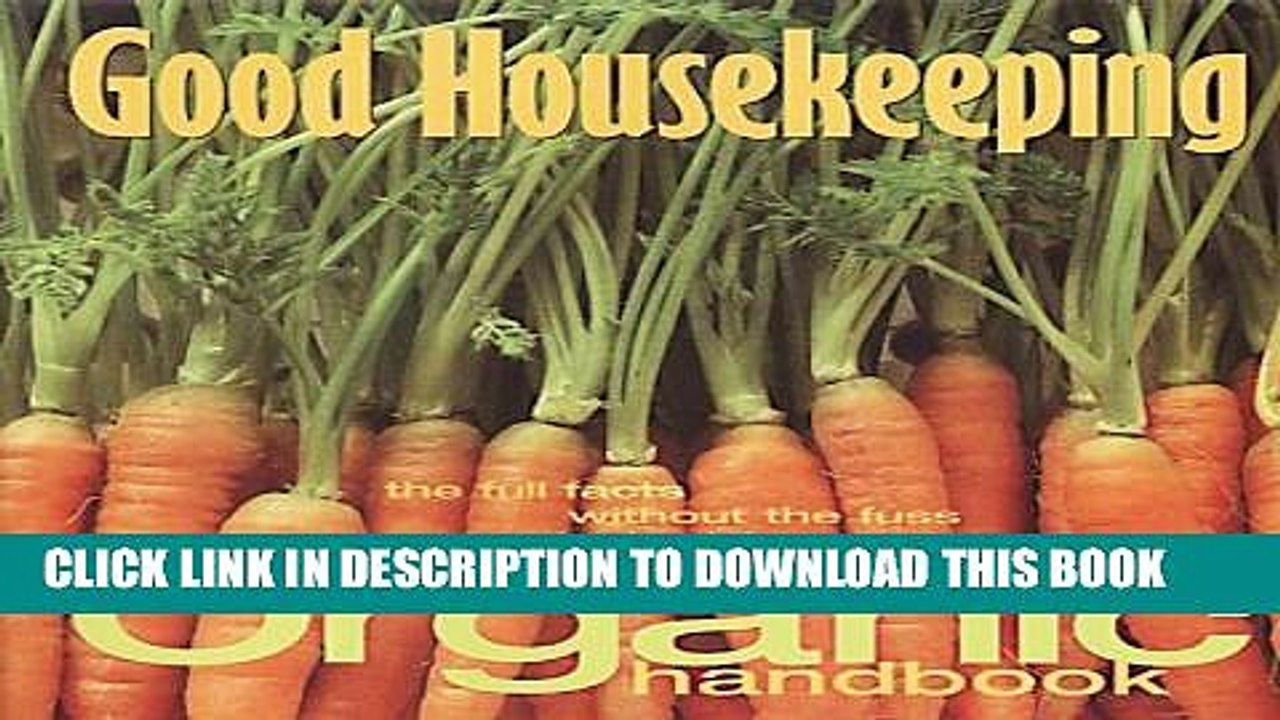 [PDF] The "Good Housekeeping" Organic Handbook: A Complete Guide to a Healthier Way of Living Full