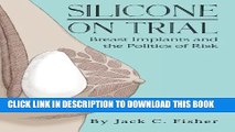 [PDF] Silicone On Trial: Breast Implants and the Politics of Risk Full Online