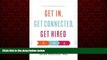 READ book  Get In, Get Connected, Get Hired: Lessons from an MBA Insider  BOOK ONLINE