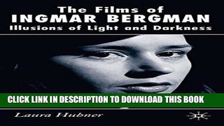 [PDF] The Films of Ingmar Bergman: Illusions of Light and Darkness Popular Online